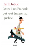 Lettre à un Français qui veut émigrer au Québec